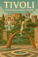 Tivoli Meraviglia Senza Tempo (NEW HORIZONS TRAVEL) (Italian Edition) B0FD3YH6SC Book Cover