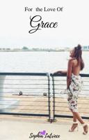 For the Love Of Grace 0692105727 Book Cover