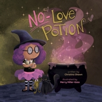 No Love Potion : A Witchy Tale of Magic & Heart 1956378545 Book Cover