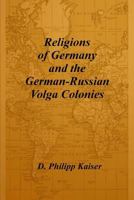 Religions of Germany and the German-Russian Volga Colonies 1496024036 Book Cover