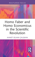 Homo Faber and Homo Economicus in the Scientific Revolution 1032231130 Book Cover