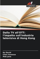 Dalla TV all'OTT: l'impatto sull'industria televisiva di Hong Kong (Italian Edition) 6208549833 Book Cover