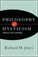 Philosophy of Mysticism: Raids on the Ineffable 1438461186 Book Cover
