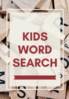 KIDS WORD SEARCH: Easy for Beginners | Adults and Kids | Family and Friends | On Holidays, Travel or Everyday | Great Size | Quality Paper | Beautiful Cover | Perfect Gift Idea 1659429609 Book Cover