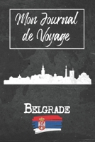 Mon Journal de Voyage Belgrade: 6x9 Carnet de voyage I Journal de voyage avec instructions, Checklists et Bucketlists, cadeau parfait pour votre ... et pour chaque voyageur. (French Edition) 1679334573 Book Cover