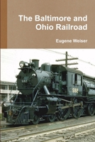 The Baltimore and Ohio Railroad 1300633050 Book Cover