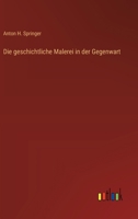 Die geschichtliche Malerei in der Gegenwart 3368709070 Book Cover