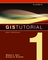 GIS Tutorial 1: Basic Workbook, 10.1 Edition 1589484568 Book Cover