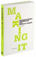 Making It: Manufacturing Techniques for Product Design 1856695069 Book Cover
