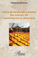 Précis de métallurgie extractive des minerais d'or conventionnels et réfractaires (Harmattan Burkina Faso) (French Edition) 2343215782 Book Cover