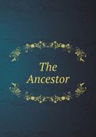 The Ancestor: A Quarterly Review of County and Family History, Heraldry and Antiquities 0530903504 Book Cover