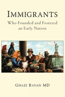 Immigrants: Who Founded and Fostered an Early Nation 1685150276 Book Cover