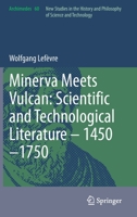 Minerva Meets Vulcan: Scientific and Technological Literature – 1450–1750 3030730840 Book Cover