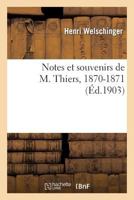 Notes Et Souvenirs de M. Thiers, 1870-1871 2013662246 Book Cover