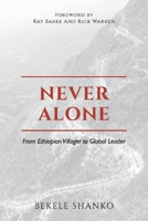 Never Alone: From Ethiopian Villager to Global Leader 1098394550 Book Cover