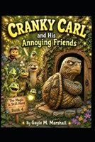 Cranky Carl and His annoying Friends: The Magic is still here book 2 (The Magic is still here Series) B0H17NC474 Book Cover