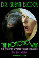 The Bonobo Way: The Evolution of Peace Through Pleasure 0692323767 Book Cover