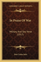 In Praise of War: Military and Sea Verse 1166419231 Book Cover