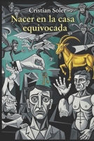 NACER EN LA CASA EQUIVOCADA (Spanish Edition) B0F8N3WYJ3 Book Cover