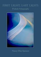 First Light, Last Light: Pinhole Solargraphs 0979145392 Book Cover