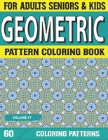 Geometric Pattern Coloring Book: Geometric pattern Coloring Book For Relax - Fun & Intricate Coloring Work Book for Stress Relief and Relaxation Volume-17 B09DDX9NQK Book Cover