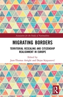 Migrating Borders: Territorial Rescaling and Citizenship Realignment in Europe 1032086599 Book Cover