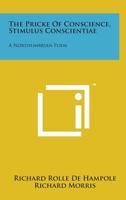 The pricke of conscience (Stimulus conscientiae);: A Northumbrian poem, 1163109746 Book Cover