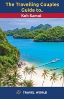 The Travelling Couples Guide to Koh Samui B0DPY2XKDR Book Cover