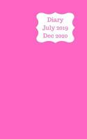 Diary July 2019 Dec 2020: 5x8 pocket size, week to a page 18 month diary. Space for notes and to do list on each page. Perfect for teachers, students and small business owners. Plain bright pink desig 1080563849 Book Cover