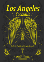 Los Angeles Cocktails: Spirit in the City of Angels 8831403737 Book Cover
