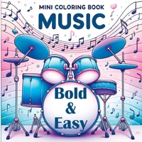 Mini Coloring Book Music - Bold and Easy: For Everyone Who Loves Music - Simple Shapes & Musical Joy 8397066217 Book Cover