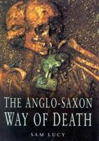 The Anglo-Saxon Way of Death 075092103X Book Cover