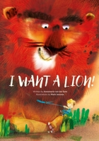 I Want a Lion! 0966438892 Book Cover