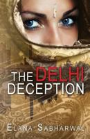 The Delhi Deception 1479105597 Book Cover