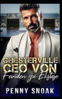 Chesterville CEO Von Feinden zu Ekstase: zeitgenössischer Liebesroman (Chesterville-Reihe: Verbotene Geheimnisse) (German Edition) B0G57TQLSM Book Cover