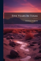 Five Years In Texas 1024605434 Book Cover