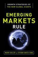 Emerging Markets Rule: Growth Strategies of the New Global Giants 0071798110 Book Cover