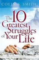 The Ten Greatest Struggles of Your Life 0802465579 Book Cover