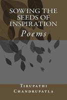 Sowing the Seeds of Inspiration: Poems 1512248967 Book Cover