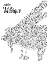 Cahier de Musique: 120 partitions vierges avec 12 portées | Format A4 | Piano et notes de musique (French Edition) 1709547650 Book Cover