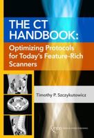The CT Handbook: Optimizing Protocols for Today’s Feature-Rich Scanners 0944838537 Book Cover