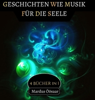 Geschichten wie Musik für die Seele: 4 Bücher in 1 9916664277 Book Cover