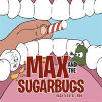 Max and the Sugarbugs 1524672297 Book Cover
