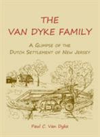 The Van Dyke family: A glimpse of the Dutch settlement of New Jersey 0788407007 Book Cover
