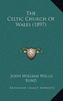 The Celtic Church of Wales 1018970436 Book Cover