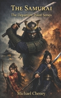 The Samurai: The Departure Point Series B0GL8251DF Book Cover