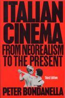 Italian Cinema: From Neorealism to the Present 0826412475 Book Cover