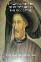Essay on the Life of Prince Henry the Navigator 1497589762 Book Cover