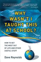 Why Wasn't I Taught This at School? 1909878502 Book Cover