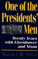 One of the Presidents' Men: Twenty Years With Eisenhower and Nixon 1574880322 Book Cover